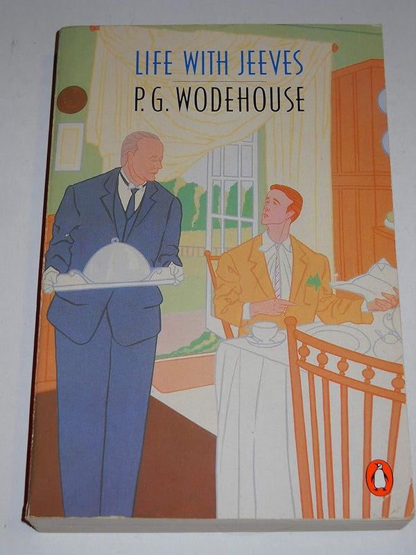 Life with Jeeves (A Jeeves and Bertie Compendium)