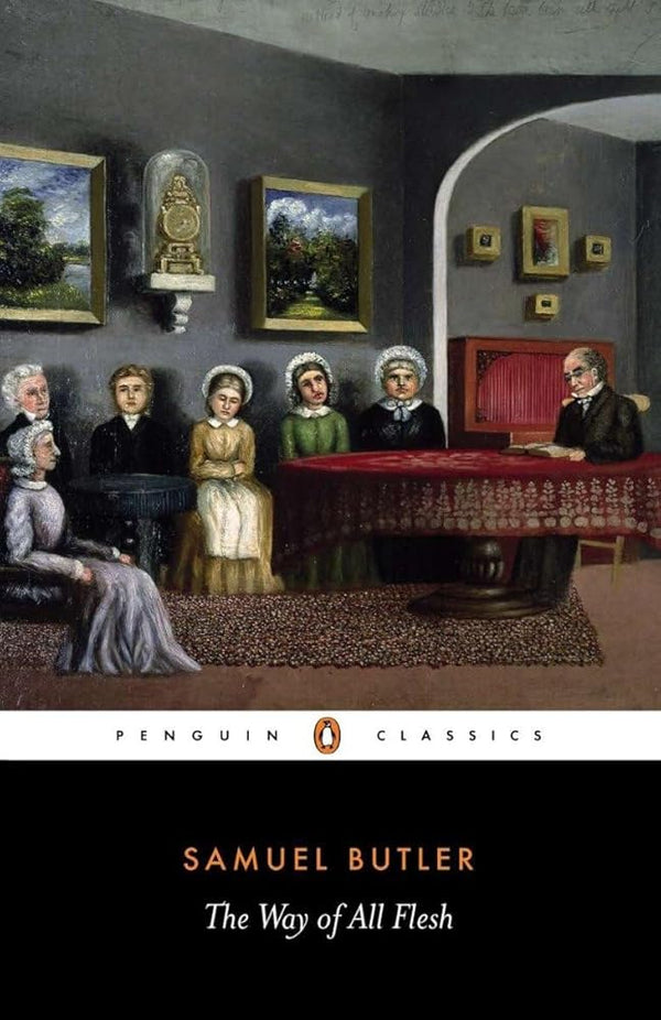 The Way of All Flesh (Penguin Classics)