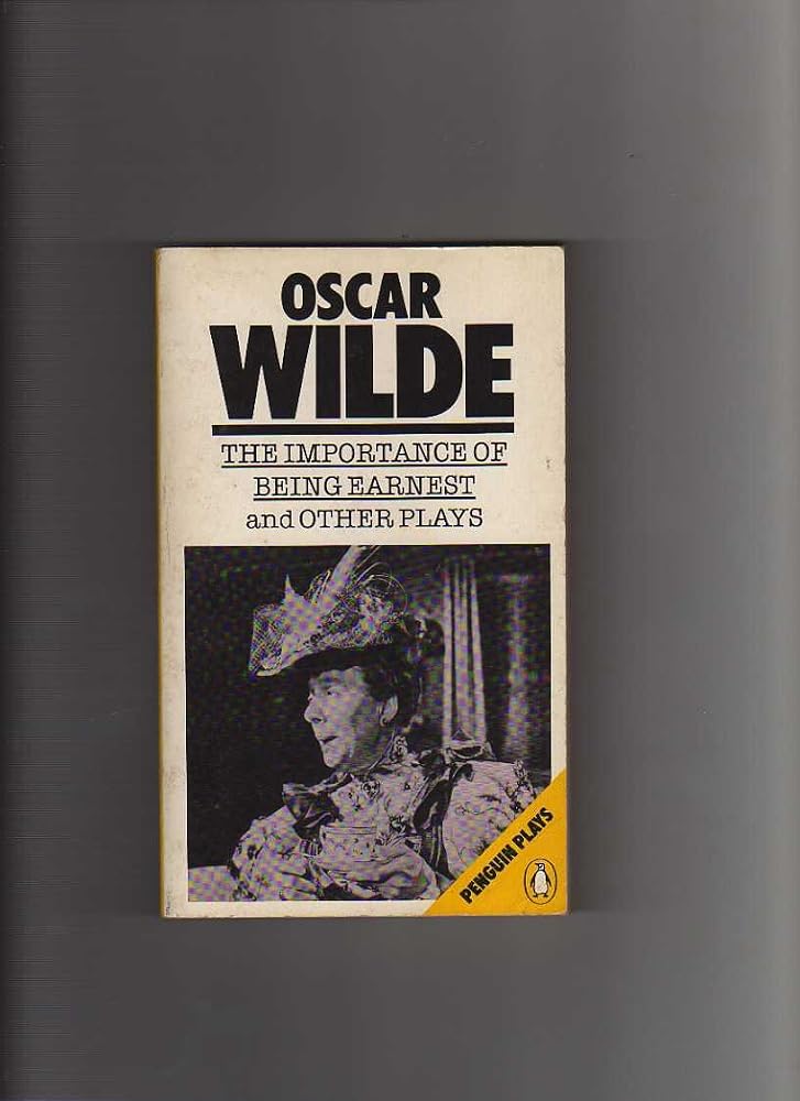 The Importance of Being Earnest and Other Plays (Plays, Penguin)
