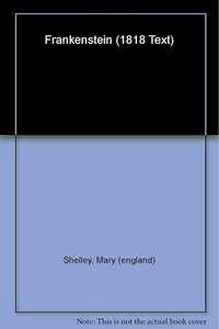 Frankenstein or The Modern Prometheus: The 1818 Text (Oxford World's Classics)