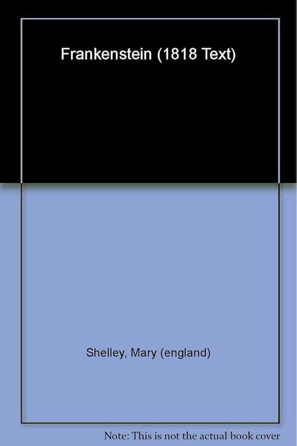 Frankenstein or The Modern Prometheus: The 1818 Text (Oxford World's Classics)