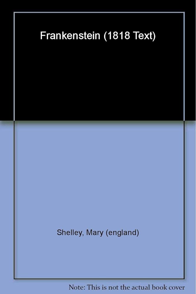 Frankenstein or The Modern Prometheus: The 1818 Text (Oxford World's Classics)