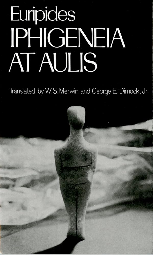 Iphigeneia at Aulis (Greek Tragedy in New Translations)