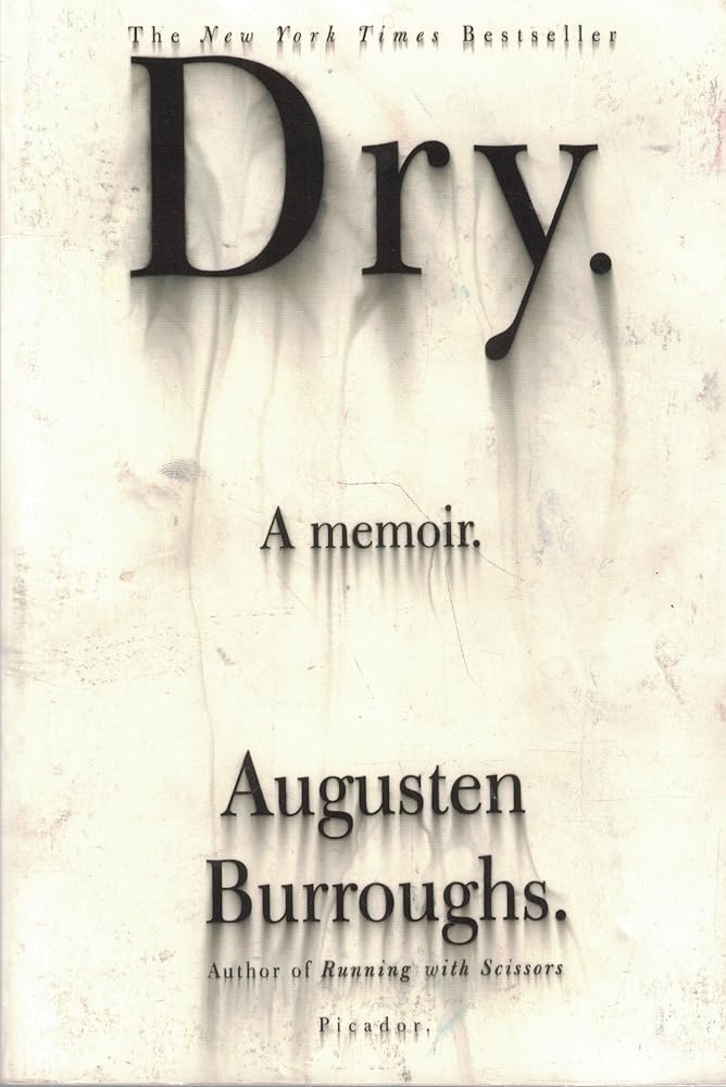 Dry: A Memoir