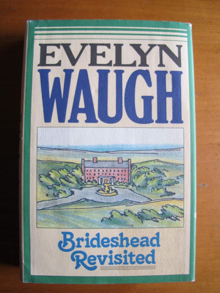 Brideshead Revisited: The Sacred and Profane Memoriesof Captain Charles Ryder
