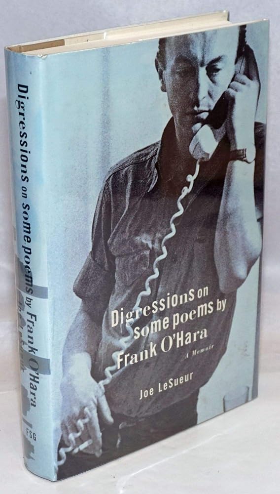 Digressions on Some Poems by Frank O'Hara: A Memoir