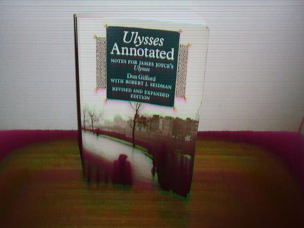Ulysses Annotated: Notes for James Joyce's Ulysses [Revised and Expanded Edition]