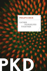 Gather Yourselves Together: Philip K. Dick's Literary Love Triangle – Innocence and Desire in Communist China