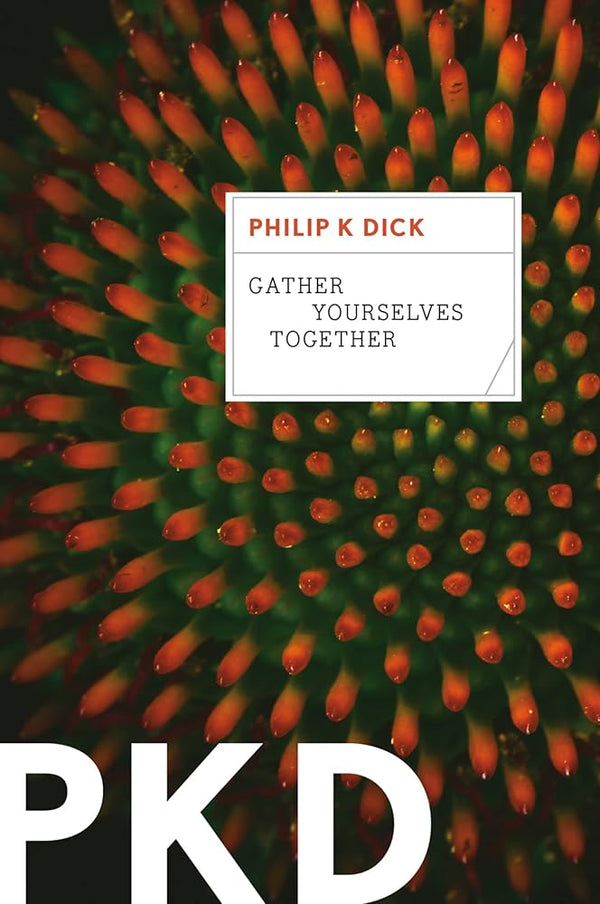 Gather Yourselves Together: Philip K. Dick's Literary Love Triangle – Innocence and Desire in Communist China