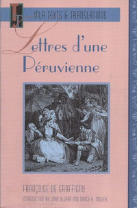 Lettres D'une Peruvienne (MLA Texts & Translations)