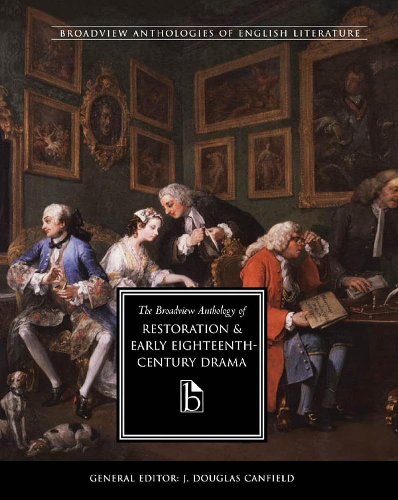 The Broadview Anthology of Restoration and Early Eighteenth-Century Drama (Broadview Anthologies of English Literature)