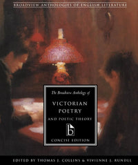 The Broadview Anthology of Victorian Poetry and Poetic Theory: Concise Edition