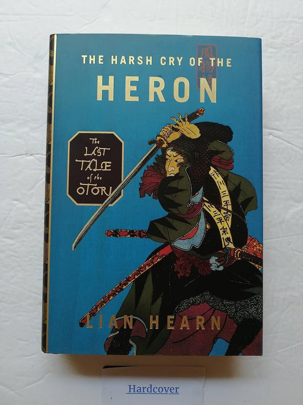 The Harsh Cry of the Heron: The Last Tale of the Otori