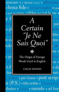 A Certain "Je Ne Sais Quoi": The Origin of Foreign Words Used in English