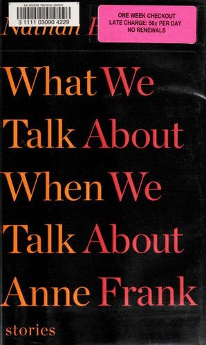 What We Talk About When We Talk About Anne Frank: Stories